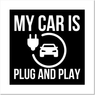 My Car Is Plug And Play Posters and Art